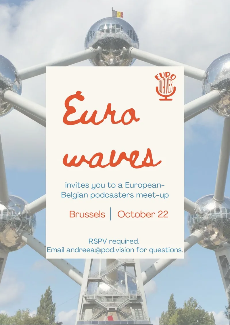 Eurowaves poster: invitation to a European-Belgian podcasters meet-up in Brussels on October 22, in front of the Atomium. RSVP required.
